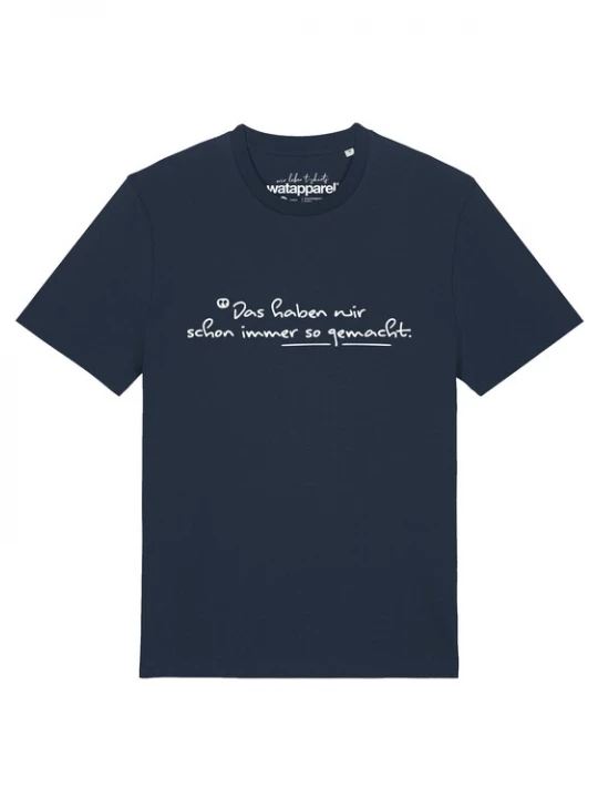 Foto van product Watapparel Shirt 'Das Haben Wir Schon Immer So Gemacht' donkerblauw / wit