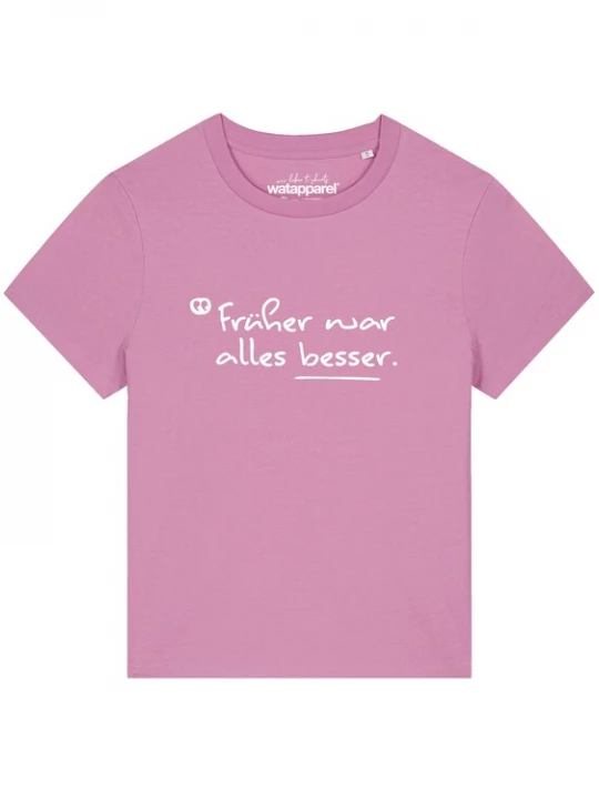 Foto van product Watapparel Shirt 'Früher War Alles Besser' rosa / wit