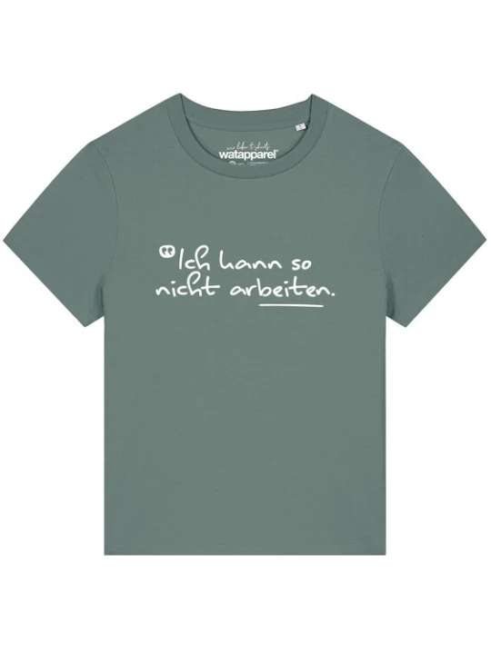 Foto van product Watapparel Shirt 'Ich kann so nicht arbeiten' groen / wit