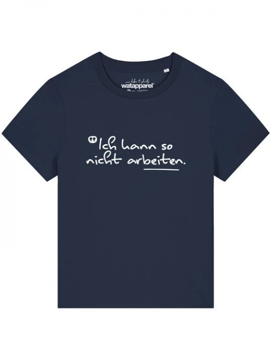 Foto van product Watapparel Shirt 'Ich kann so nicht arbeiten' navy / wit