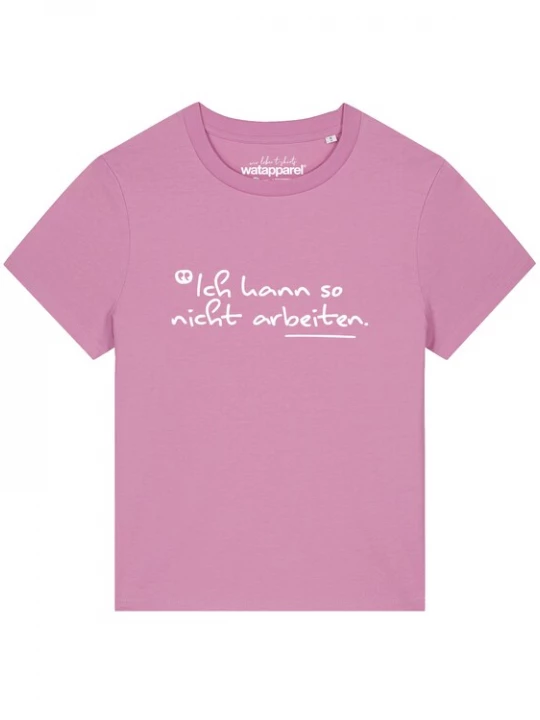 Foto van product Watapparel Shirt 'Ich kann so nicht arbeiten' rosa / wit
