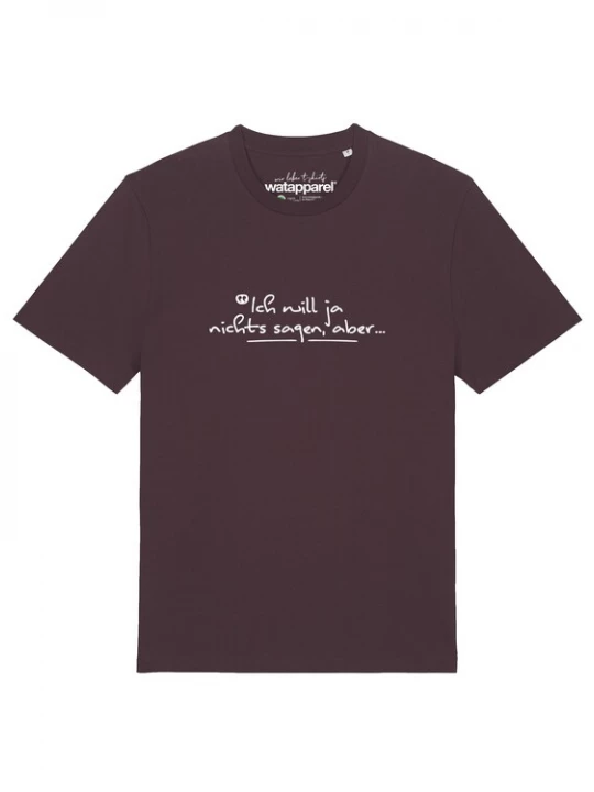 Foto van product Watapparel Shirt 'Ich Will Ja Nichts Sagen Aber' bordeaux / wit