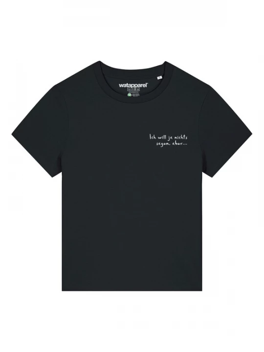 Foto van product Watapparel Shirt 'Ich Will Ja Nichts Sagen Aber' zwart / wit